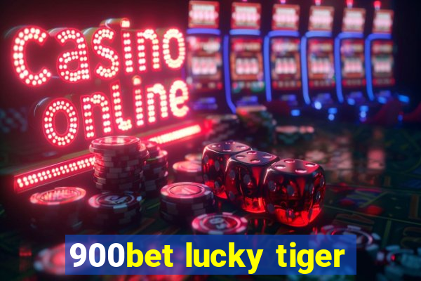 900bet lucky tiger